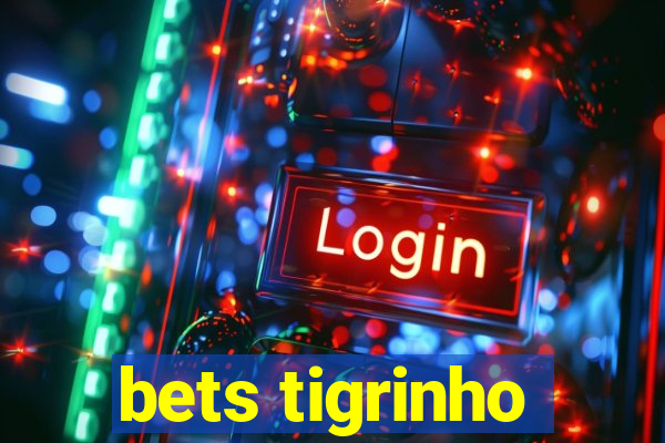 bets tigrinho